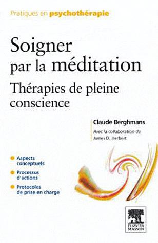 Soigner par la méditation. Thérapies de pleine conscience